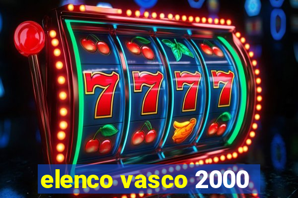 elenco vasco 2000